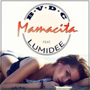 Download track Mamacita (Carvo & Malu Extended Mix) Lumidee, Bvdc