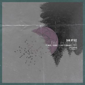 Download track The Plunger (Original Mix) Dan McKie