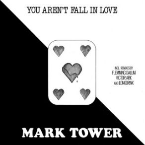 Download track You Aren't Fall In Love (Longdrink Remix) Mark Tower