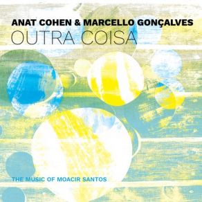 Download track Coisa Nº 10 Anat Cohen, MarGonçalves