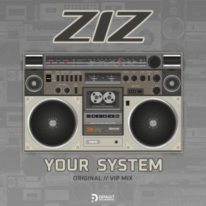 Download track Your System ZIZ