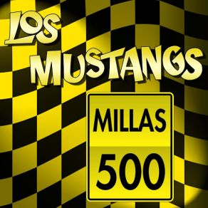 Download track Quinientas Millas (500 MIles) Los Mustang