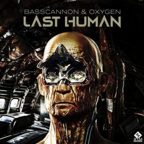 Download track Last Human Oxygen, Basscannon