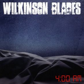 Download track It Might Hit Me Wilkinson Blades