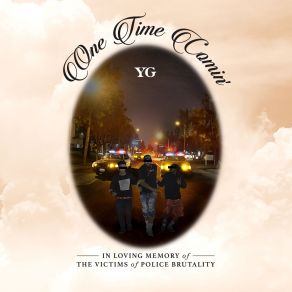 Download track One Time Comin' YG