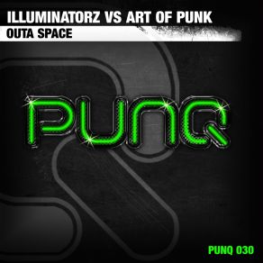 Download track Outa Space Illuminatorz, Art Of Punk