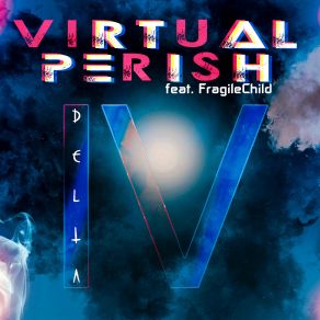 Download track Delta (Single Instrumental Version) FragileChild, Virtual Perish