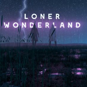 Download track LONER WONDERLAND Braxton KnightTYOSiN