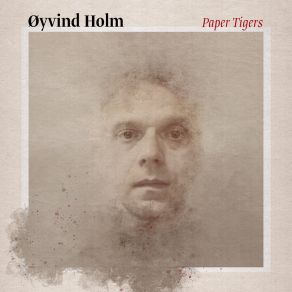 Download track Paper Tigers Øyvind Holm