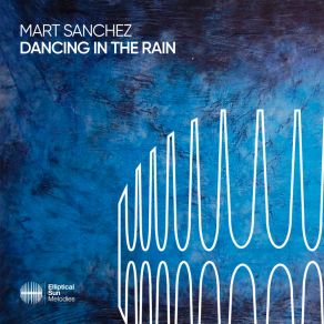 Download track Dancing In The Rain (Extended Mix) Mart Sanchez