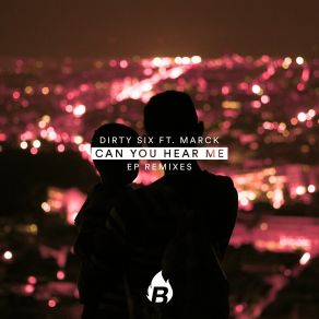 Download track Can You Hear Me (You Said) (Mandrazo Remix) Dirty SixMandrazo