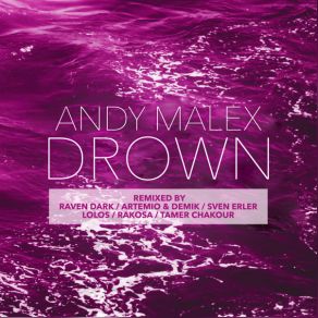 Download track Drown (Raven Dark Remix) Andy Malex