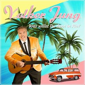 Download track Was Willst Du Denn In Rio (Radio Edit) Volker Jung