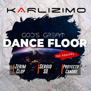 Download track God's Great Dance Floor (Sergio SO Remix) KarlizimoSergio SO