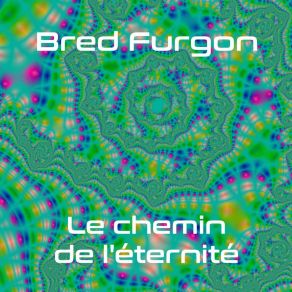 Download track Le Chemin De Léternité Bred Furgon