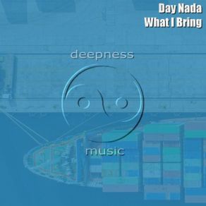 Download track What I Bring (Instrumental) Day NadaΟΡΓΑΝΙΚΟ