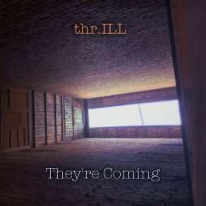 Download track They’re Coming Thr. ILL