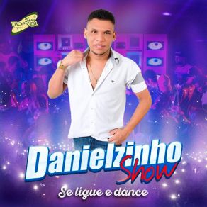 Download track Eu Estou De Volta Danielzinho Show