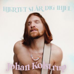 Download track Hjertet Slår Dig Ihjel Johan Kolstrup