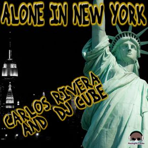 Download track Alone In New York Carlos Rivera, DJ Cube