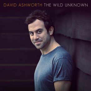 Download track The Wild Unknown David Ashworth