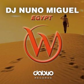 Download track Egypt (Original Mix) Dj Nuno Miguel