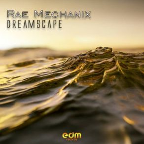 Download track Dream Waves Rae Mechanix