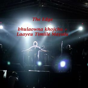 Download track Laayeu Timiile Mayalu (Jeewan Gurung) The Edge