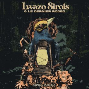 Download track Chacun Pour Soi' Lwazo Sirois, Le Dernier Rodéo