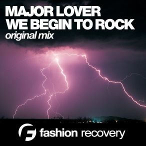 Download track We Begin To Rock (Original Mix) Major Lover