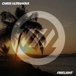 Download track Firelight (Extended Mix) Chris Ultranova