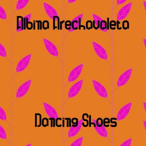 Download track Dancing Shoes (Original Mix) Albina Arechavaleta