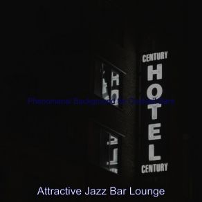 Download track Smooth Backdrops For Hotels Attractive Jazz Bar Lounge