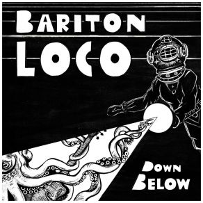 Download track Down Below Bariton Loco