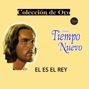 Download track El Es El Rey Grupo Tiempo Nuevo