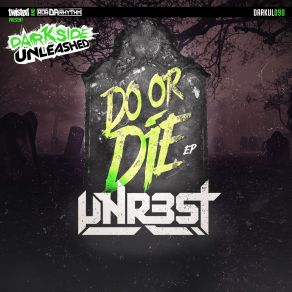 Download track Do Or Die (Original Mix) Unrest