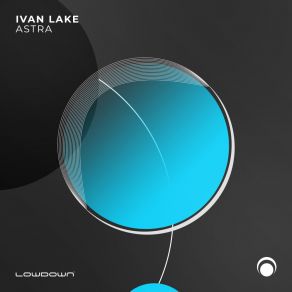 Download track Astra (Extended Mix) Ivan Lake