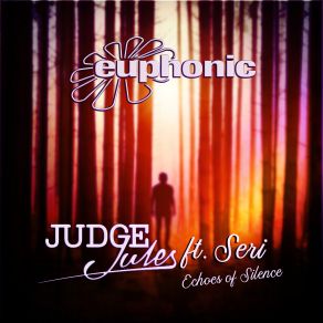 Download track Echoes Of Silence (Steve Brian Radio Edit) Judge Jules, SeriSteve Brian