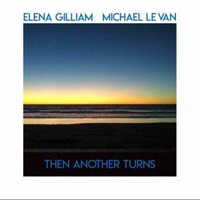 Download track Then Another Turns Elena GilliamMichael Le Van