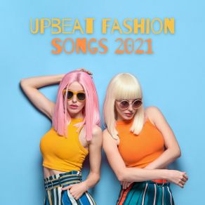 Download track Upbeat Fashion Songs 2021 Model Music DJ