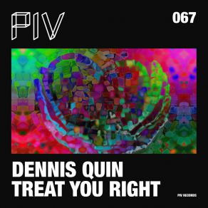 Download track Treat You Right (Classy Dub) Dennis QuinCheshy