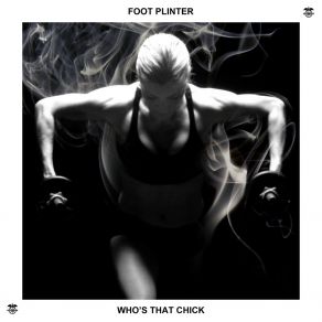 Download track Who's That Chick (Dance Mix) Foot Plinter