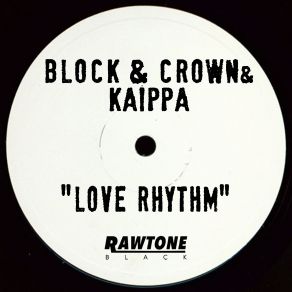 Download track Love Rhythm The Crown, Block, Kaippa