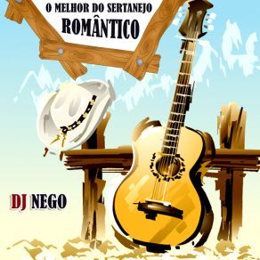 Download track O Melhor Do Sertanejo - Romantico 19 DJ Nego