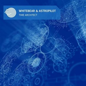 Download track Time Architect White Bear, Astropilot