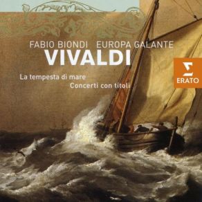 Download track Concerto In D Major For Violin And Orchestra RV234, L'Inquietudine II. Largo Fabio Biondi, Europa Galante