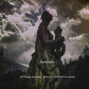 Download track By Embracing The Present, We Have A Chance At Eternity Saudade