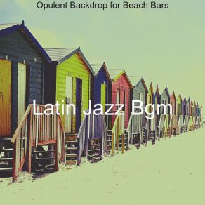 Download track Opulent Backdrops For Dinner Parties Latin Jazz Bgm