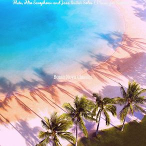 Download track Groovy Saxophone Bossa Nova - Vibe For Vacations Bossa Nova Classics