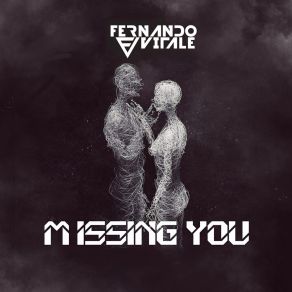 Download track Missing You (Extended Version) Fernando Vitale